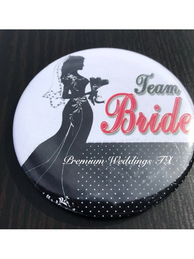 Team Bride Badges - 1Ct - Premium Weddings TX