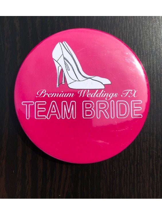 Team Bride Badges - 1Ct - Premium Weddings TX