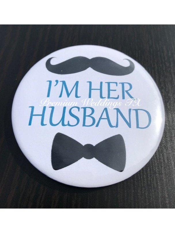 I'm Her Husband Badges - 1Ct - Premium Weddings TX